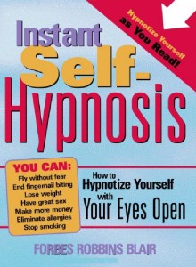 Instant Self Hypnosis - Hypnotize Yourself with Your Eyes Open (Book Review)
