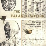 The-Balance-Within:  The Science Connecting Health and Emotion